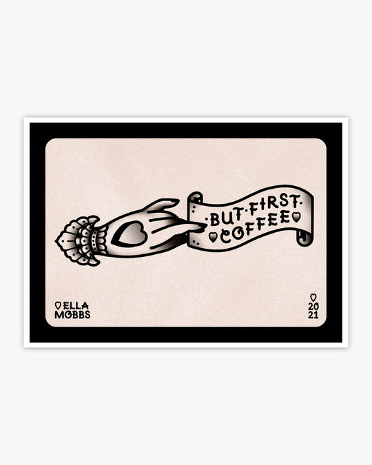 Coffee First Print - Ella Mobbs