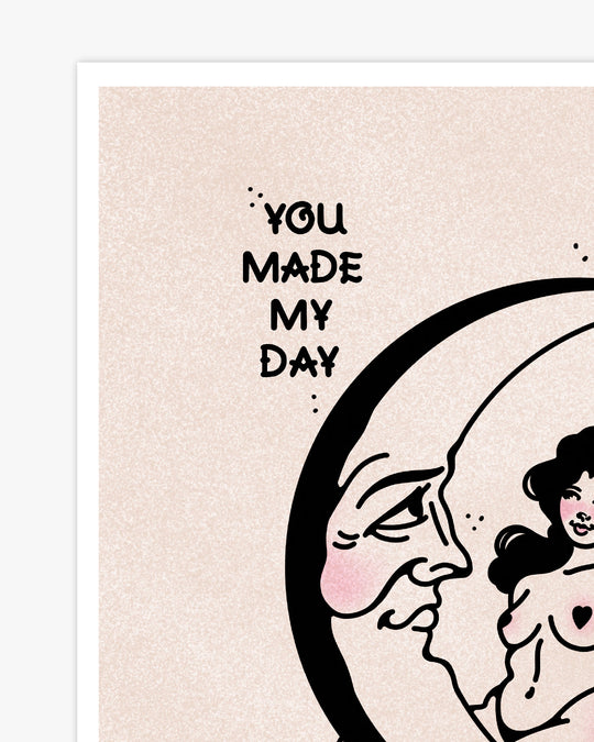 You Made My Day Print